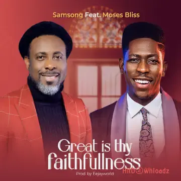 Samsong - Great is Your Faithfulness ft. Moses Bliss Cover Art