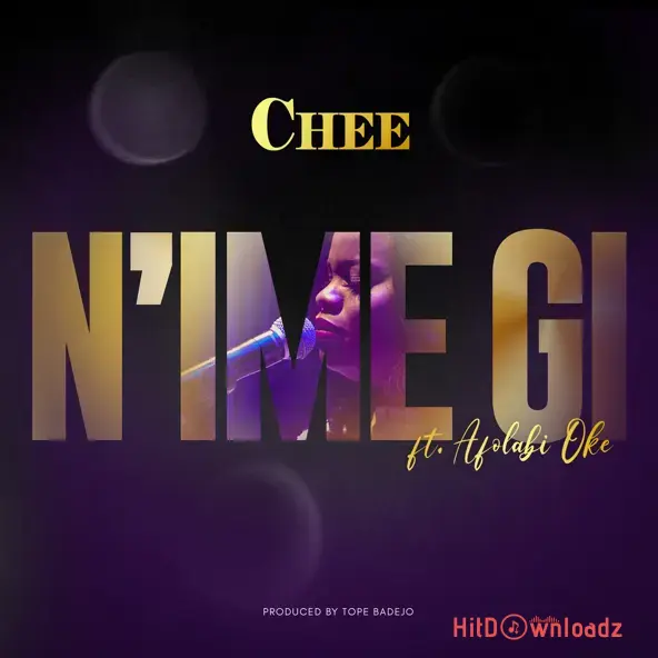 Chee - N’IME GI ft. Afolabi Oke Cover Art