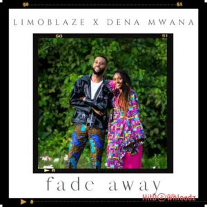 Limoblaze - Fade Away ft. Dena Mwana MP3 Download