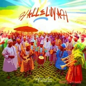 Spirit Of Prophecy - Halleluyah MP3 Download