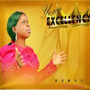 Bomsy - Your Excellency MP3 Download