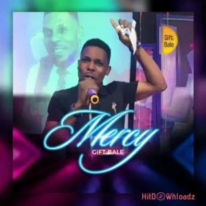 Gift Bale - Mercy MP3 Download