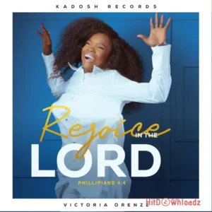 Victoria Orenze - Rejoice In The Lord MP3 Download