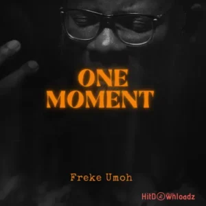 Freke Umoh - One Moment MP3 Download