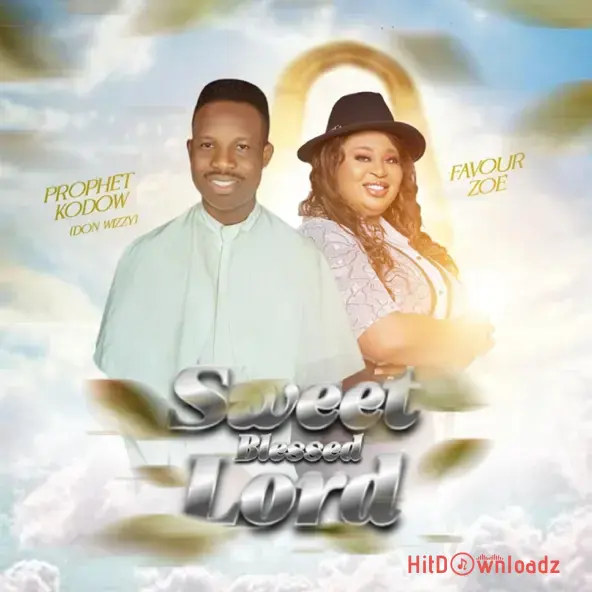 Prophet Kodow Donwizzy - Sweet Blessed Lord ft. Favour Zoe Cover Art