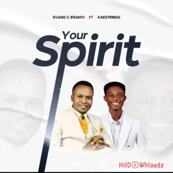 Evans C Ifeanyi - Your Spirit ft. Kaestrings Cover Art