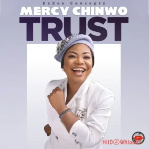 Mercy Chinwo - Trust MP3 Download