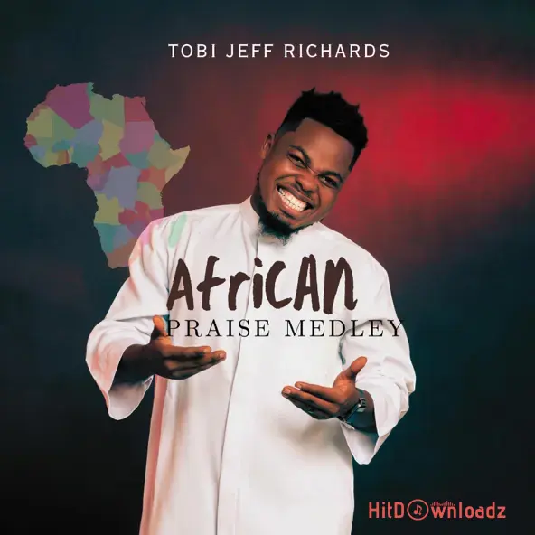 TOBI JEFF RICHARDS - AFRICAN PRAISE AT ITS BEST Cover Art