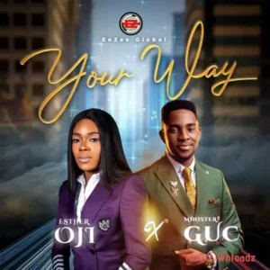 Esther Oji - Your Way ft. Minister GUC MP3 Download