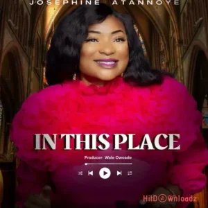 Josephine Atannoye - In This Place MP3 Download