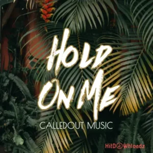 CalledOut Music - Hold On Me MP3 Download