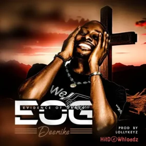 DeeMike - Evidence Of Grace (EOG) MP3 Download
