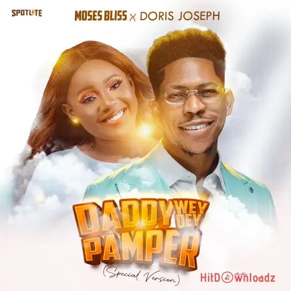 Moses Bliss & Doris Joseph - Daddy Wey Dey Pamper (Remix) Cover Art