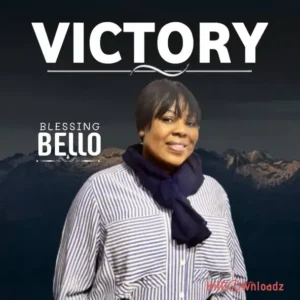 Blessing Bello - Victory MP3 Download