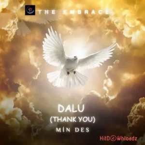 Min Des - Dalu (Thank You) MP3 Download