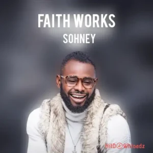 Sohney - Faith Works MP3 Download