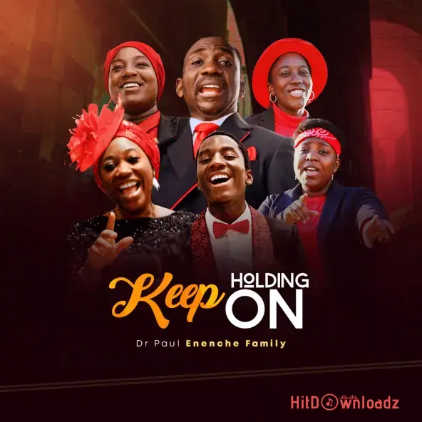 Dr. Paul Enenche Family - Keep Holding On Cover Art