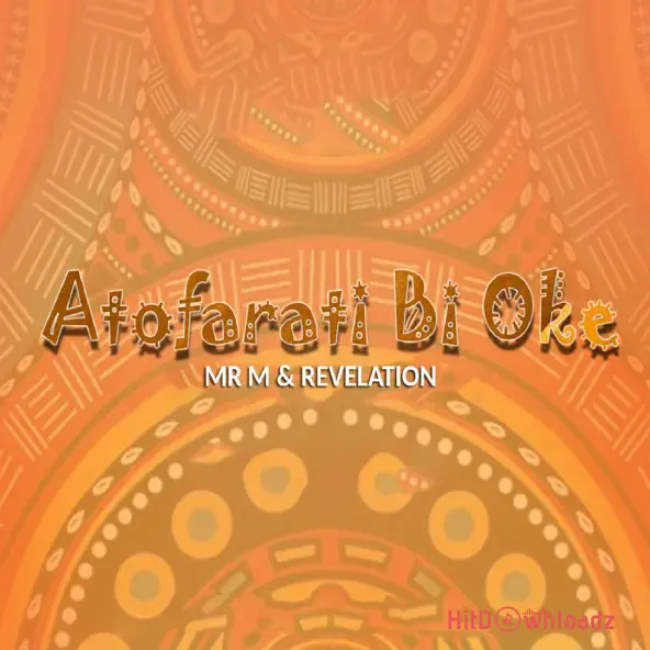 Mr M & Revelation - Atofarati Bi Oke Cover Art