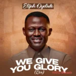 We Give You Glory