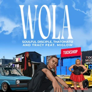Soulful Disciple – Wola ft Thatohatsi, Tracy & Miglow MP3 Download