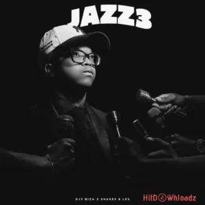 Djy Biza – Jazz3 ft. Shakes & Les MP3 Download