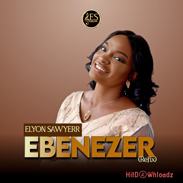 Elyon Sawyerr - Ebenezer (Refix) Cover Art
