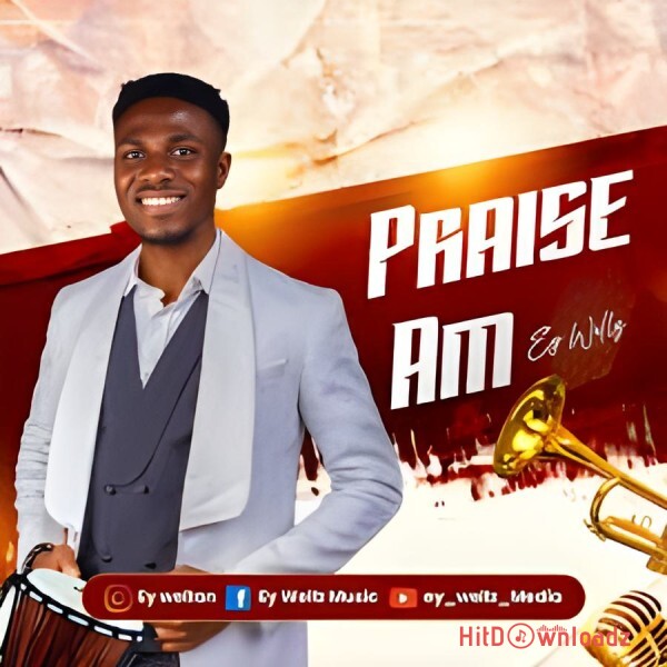 Ey Wellz - Praise Am Cover Art