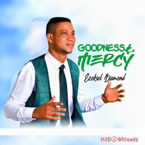 Ezekiel Diamond - Goodness & Mercy MP3 Download