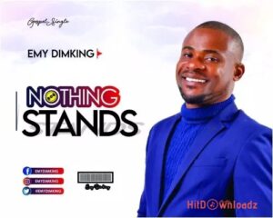 Emy Dimking - Nothing Stands MP3 Download
