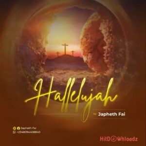 Japheth Fai - Hallelujah MP3 Download