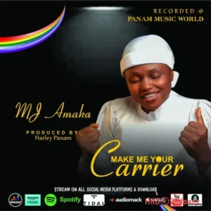 MJ Amaka - Make Me Your Carrier MP3 Download