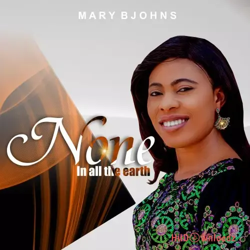 Mary Bjohns - None In All The World Cover Art