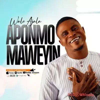 Wale Ajala - Aponmo Maweyin Cover Art