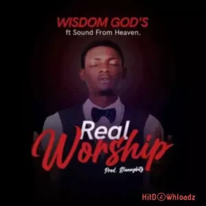 Wisdom God’s - Real Worship MP3 Download