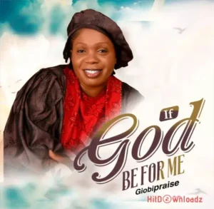 GiobiPraise - If God Be For Me MP3 Download