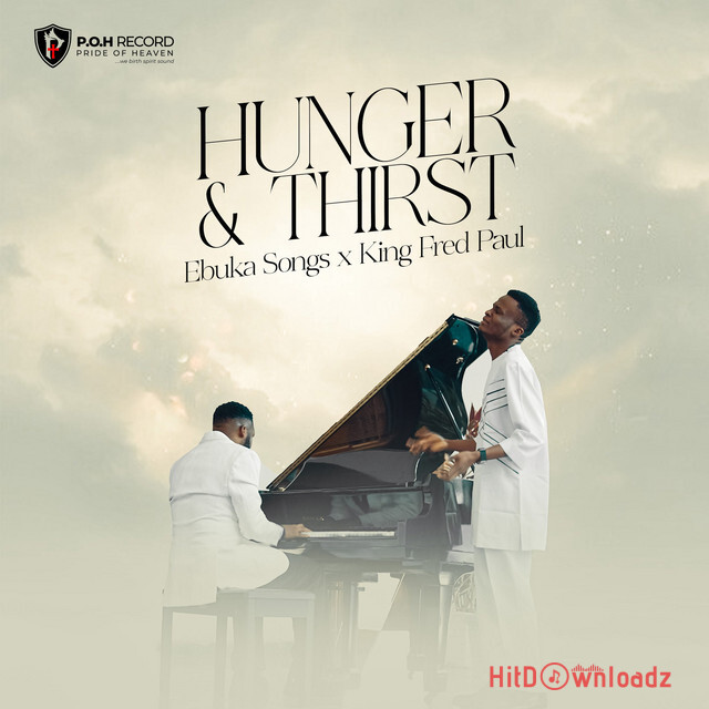 Ebuka Songs - Hunger And Thirst ft. King Fred Paul Cover Art