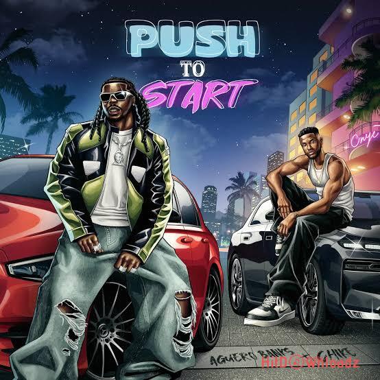 Aguero Banks - Push 2 Start ft. Chike Cover Art