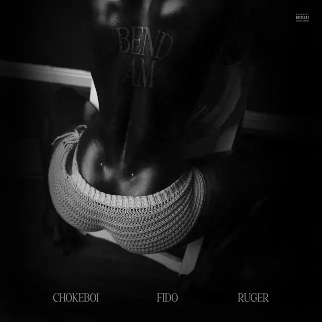 Choke Boi - Bend Am ft. Ruger, Fido Cover Art