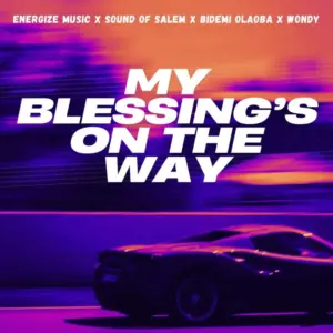 Energize Music - My Blessings On The Way ft. Bidemi Olaoba, Sound Of Salem, Wondy MP3 Download