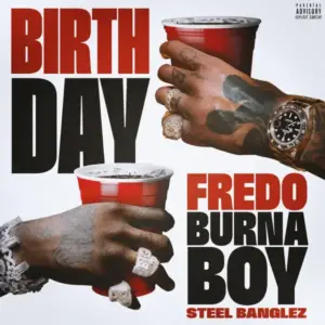 Fredo - Birthday Ft. Burna Boy & Steel Banglez MP3 Download