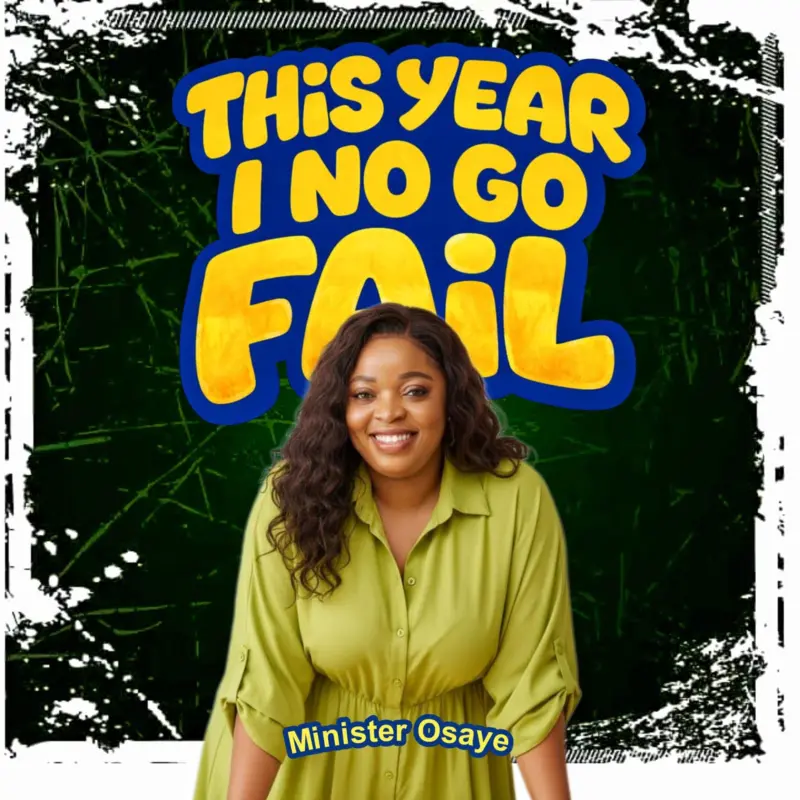 Minister Osaye - This Year I No Go Fail Cover Art