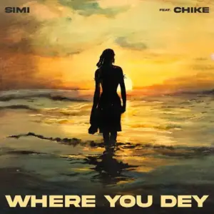 Simi - Where You Dey ft. Chike MP3 Download