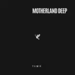 Motherland Deep