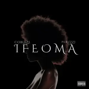 Coblaze - Ifeoma II ft. Peruzzi MP3 Download