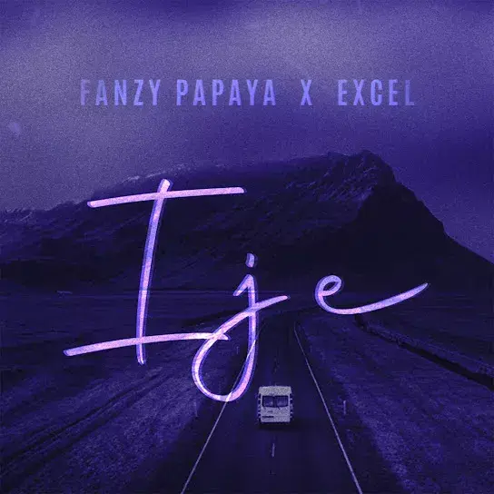 Fanzy Papaya - Ije ft. Excel Cover Art