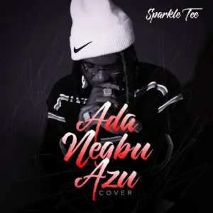 Sparkle Tee - Ada Negbu Azu MP3 Download