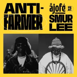 Ajofe - Anti-Farmer ft. Smur Lee MP3 Download