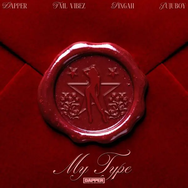 Dapper - My Type ft. Tml Vibez, Singah, Jujuboy Cover Art