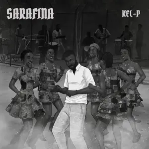 Kel-P - Sarafina MP3 Download