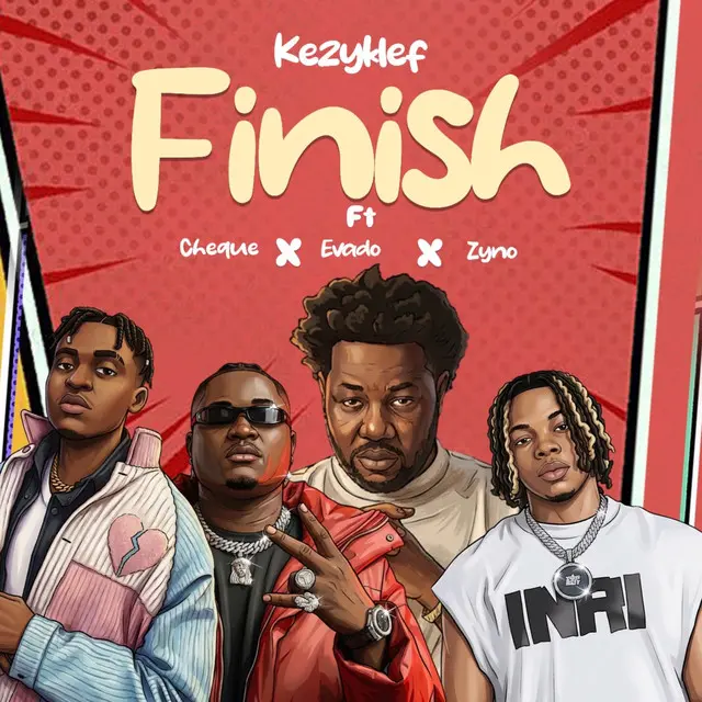 Kezyklef - Finish ft. Cheque, Evado, Zyno TopBoy Cover Art